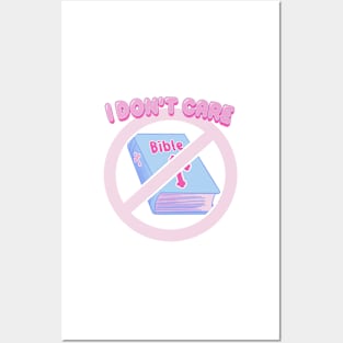 I Don’t Care Posters and Art